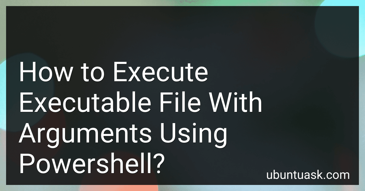 How to Execute Executable File With Arguments Using Powershell? preview