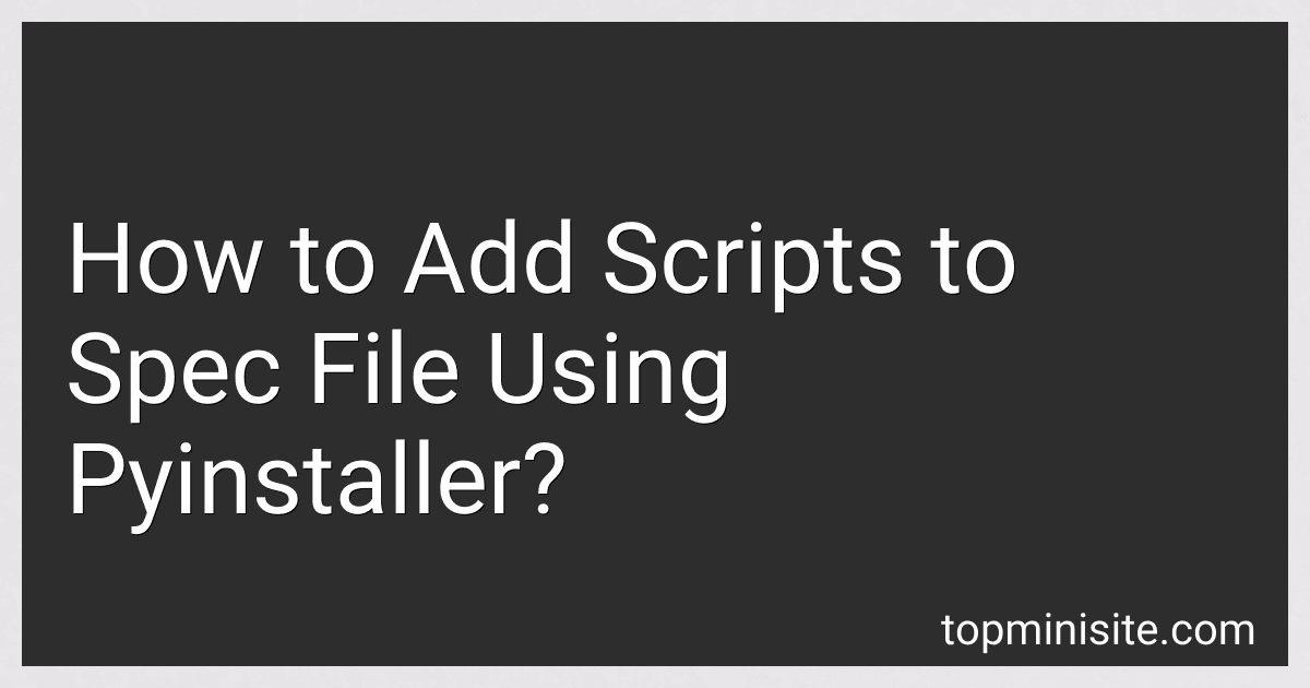 How to Add Scripts to Spec File Using Pyinstaller? image