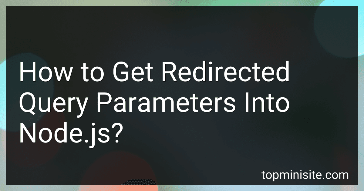 How to Get Redirected Query Parameters Into Node.js? preview