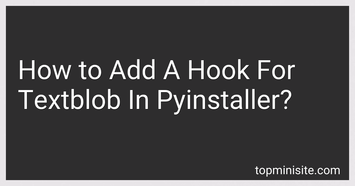 How to Add A Hook For Textblob In Pyinstaller? preview