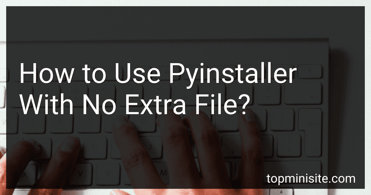 How to Use Pyinstaller With No Extra File? preview