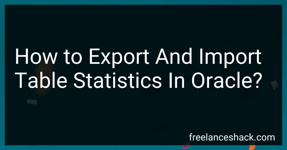 How to Export And Import Table Statistics In Oracle? preview