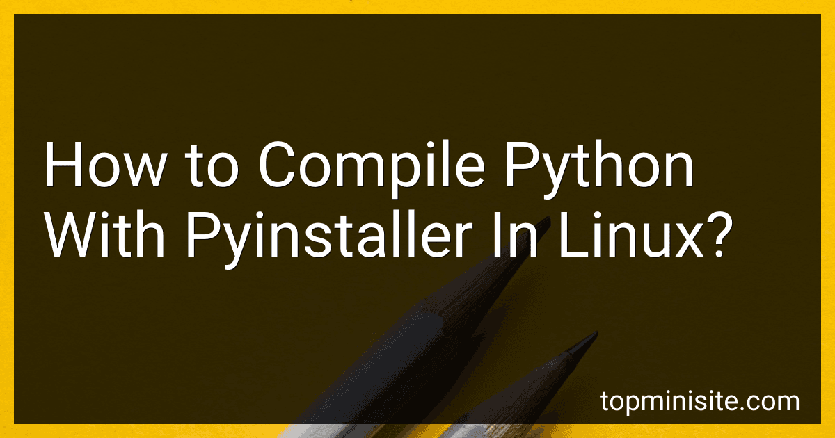How to Compile Python With Pyinstaller In Linux? image