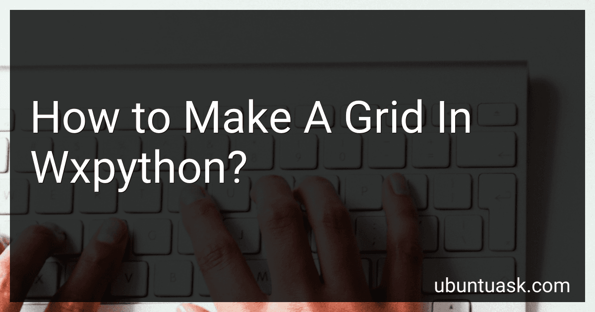 How to Make A Grid In Wxpython? image