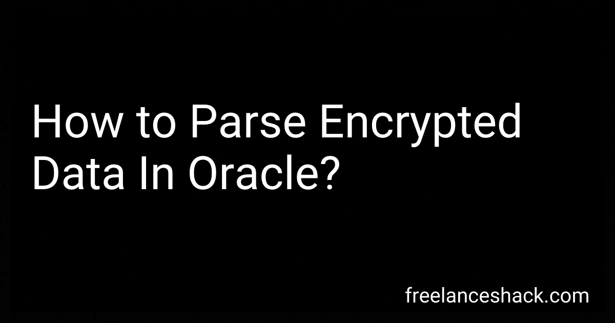 How to Parse Encrypted Data In Oracle? preview