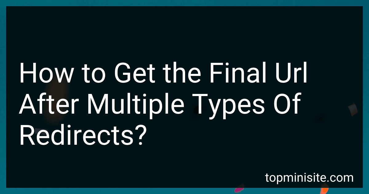 How to Get the Final Url After Multiple Types Of Redirects? image