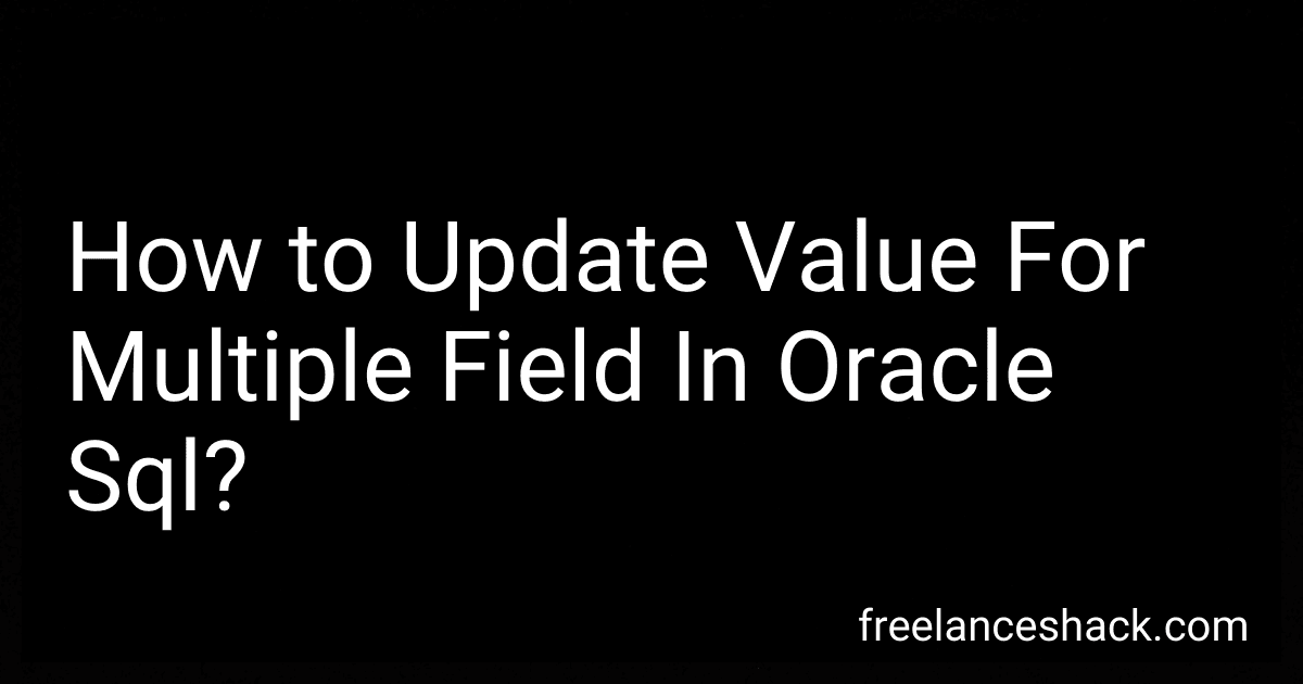 How to Update Value For Multiple Field In Oracle Sql? preview