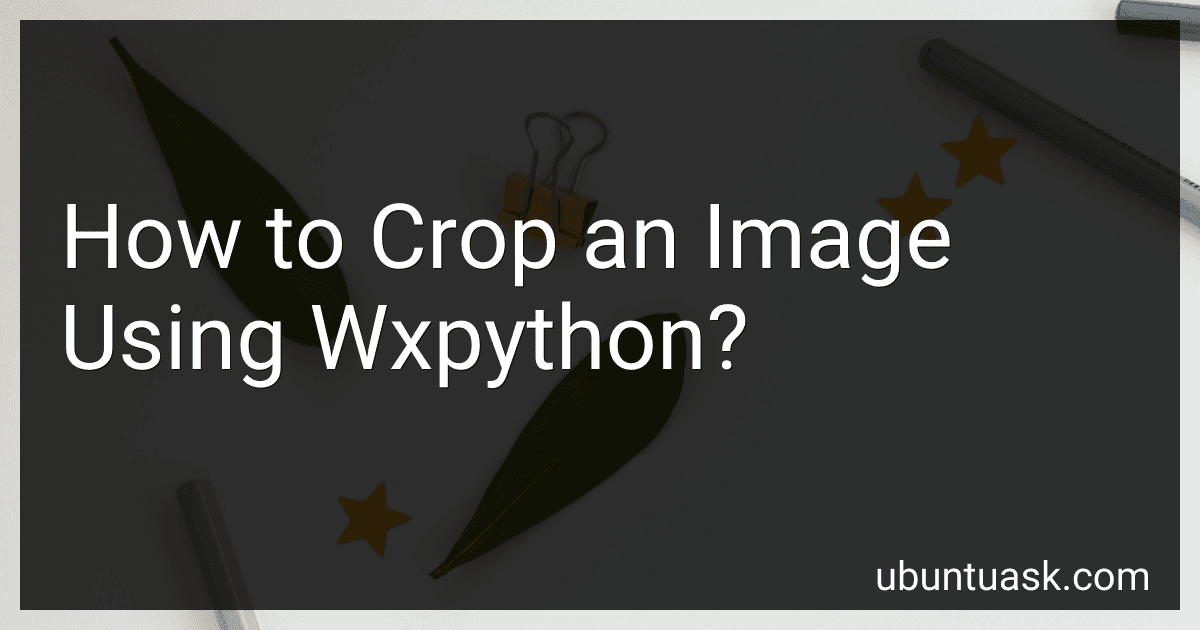 How to Crop an Image Using Wxpython? preview