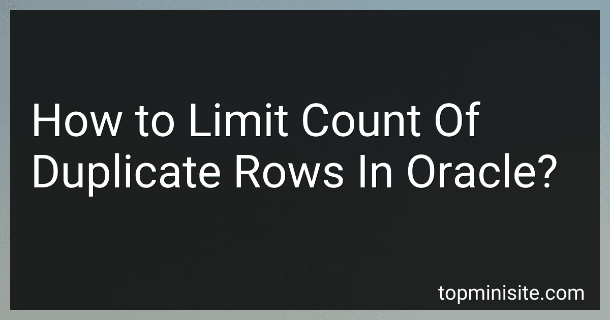 How to Limit Count Of Duplicate Rows In Oracle? image