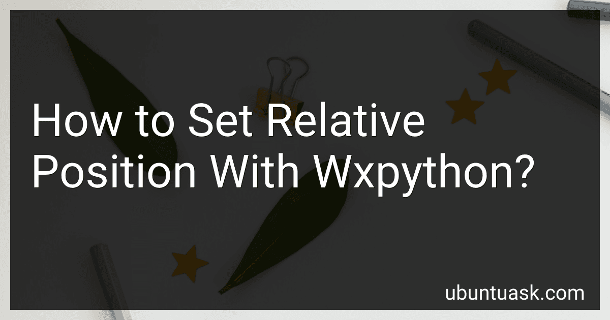 How to Set Relative Position With Wxpython? image