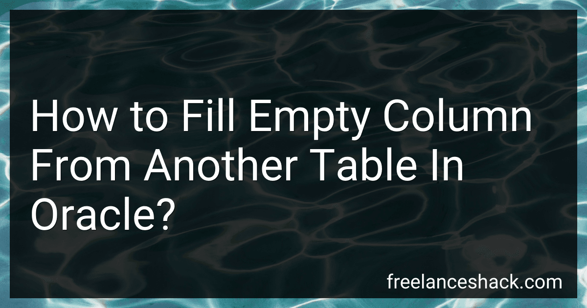 How to Fill Empty Column From Another Table In Oracle? preview