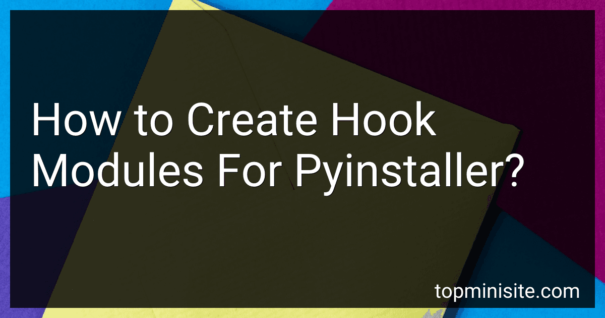 How to Create Hook Modules For Pyinstaller? image