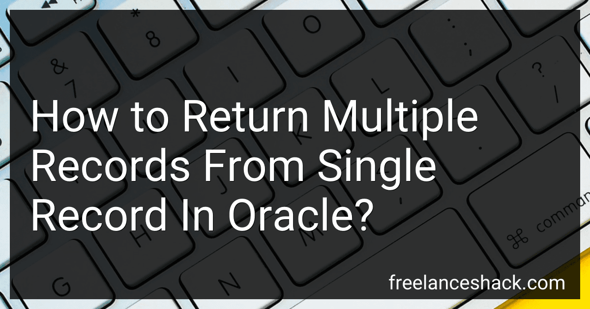 How to Return Multiple Records From Single Record In Oracle? image