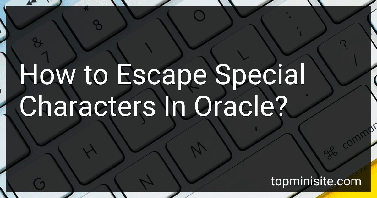 How to Escape Special Characters In Oracle? image