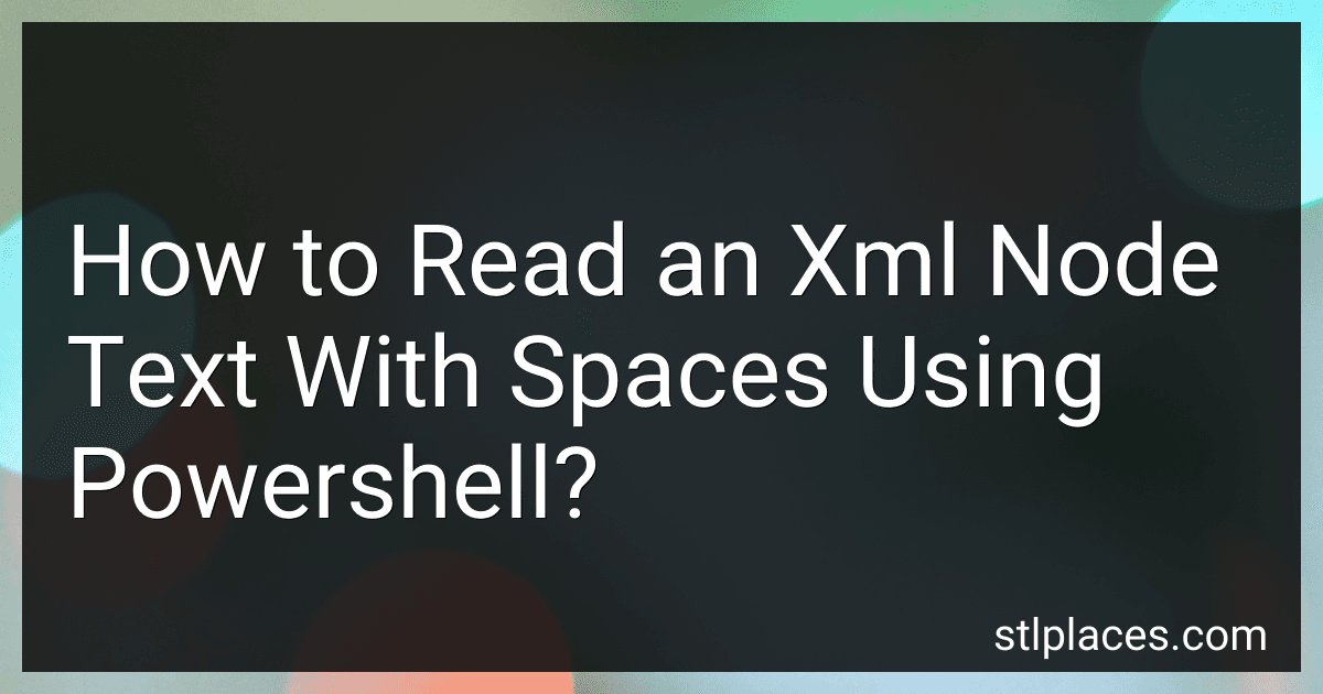 How to Read an Xml Node Text With Spaces Using Powershell? image