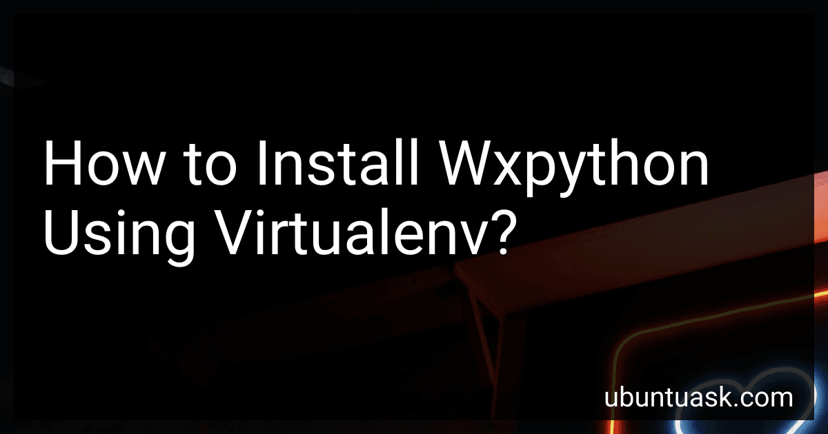 How to Install Wxpython Using Virtualenv? image