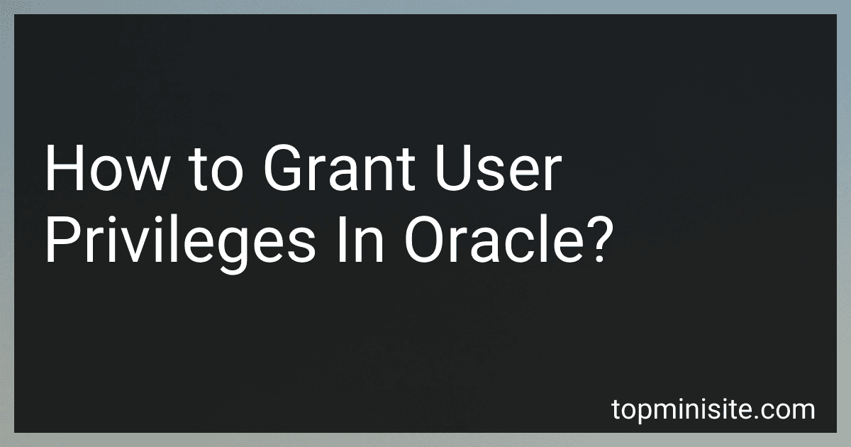 How to Grant User Privileges In Oracle? image