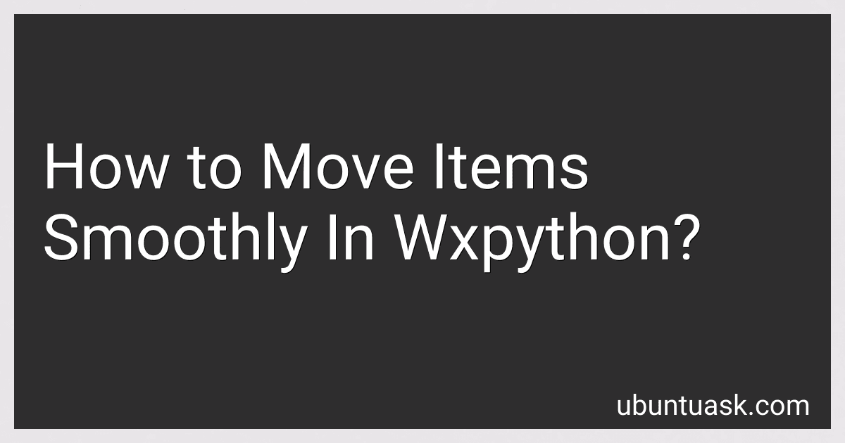 How to Move Items Smoothly In Wxpython? image