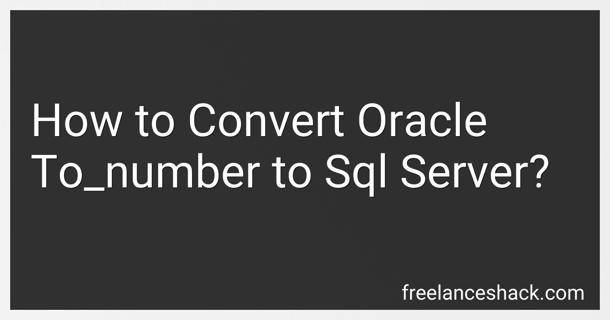 How to Convert Oracle To_number to Sql Server? preview