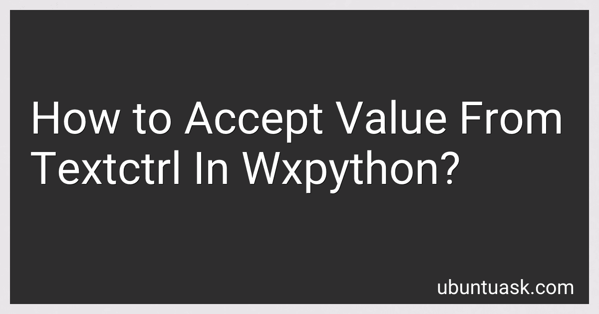 How to Accept Value From Textctrl In Wxpython? preview