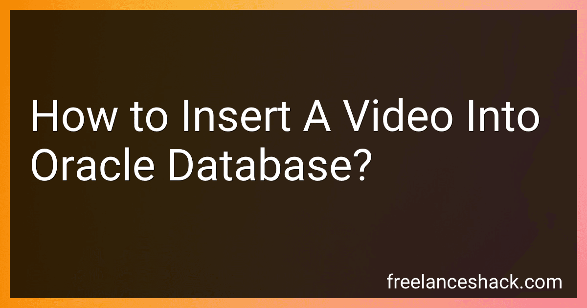 How to Insert A Video Into Oracle Database? image