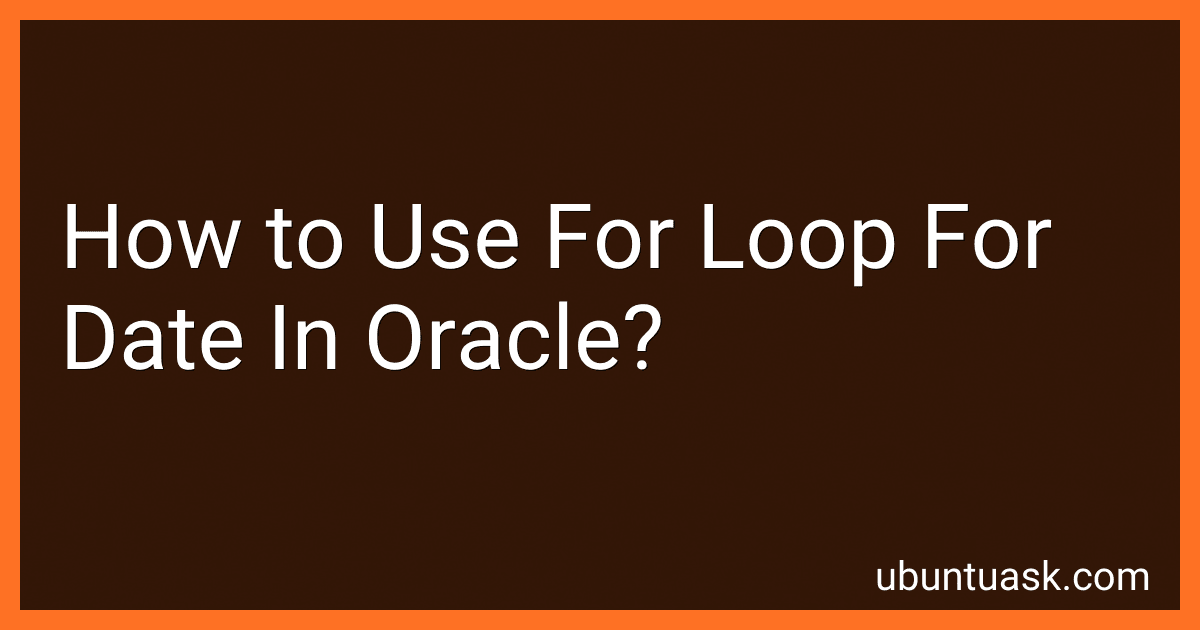 How to Use For Loop For Date In Oracle? image