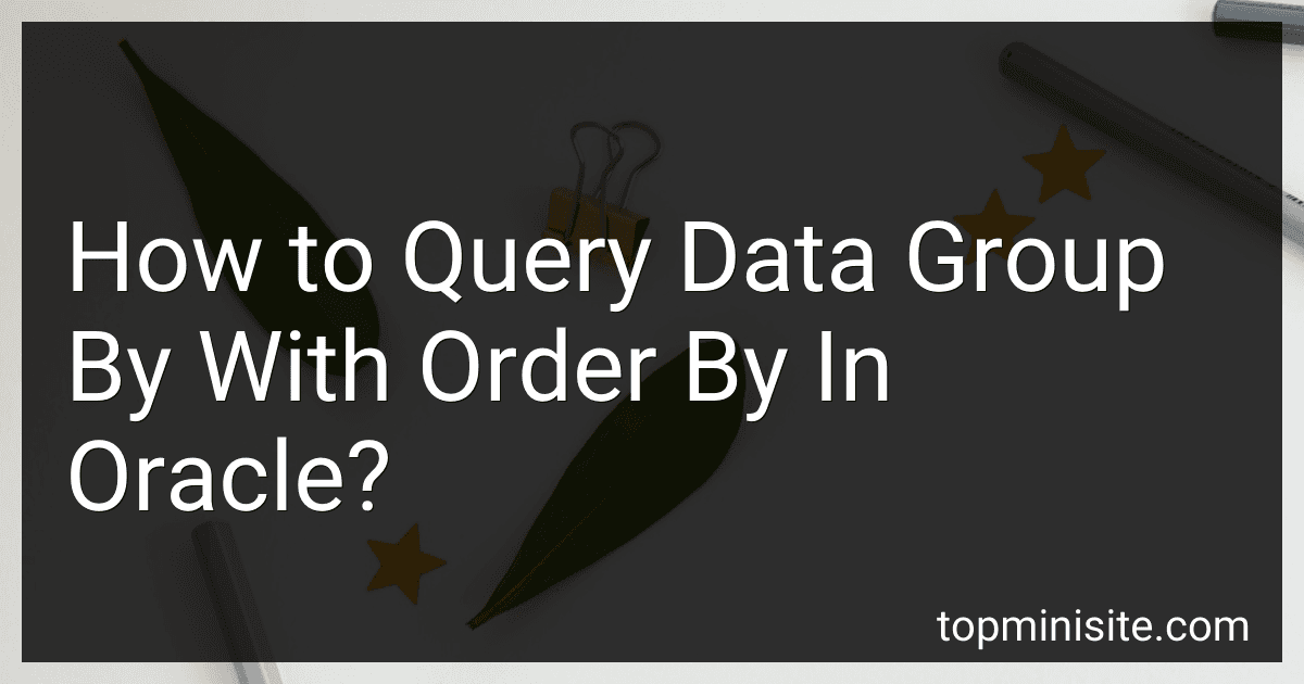 How to Query Data Group By With Order By In Oracle? image