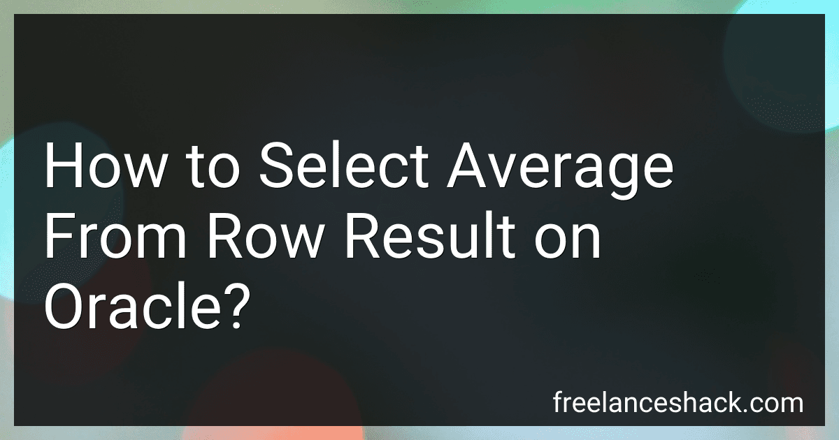How to Select Average From Row Result on Oracle? preview