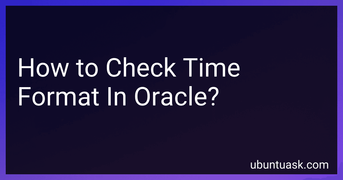 How to Check Time Format In Oracle? preview