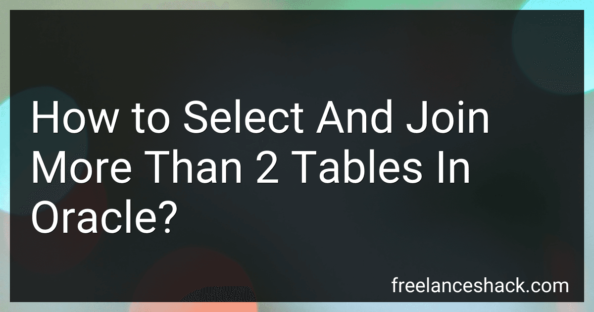 How to Select And Join More Than 2 Tables In Oracle? preview