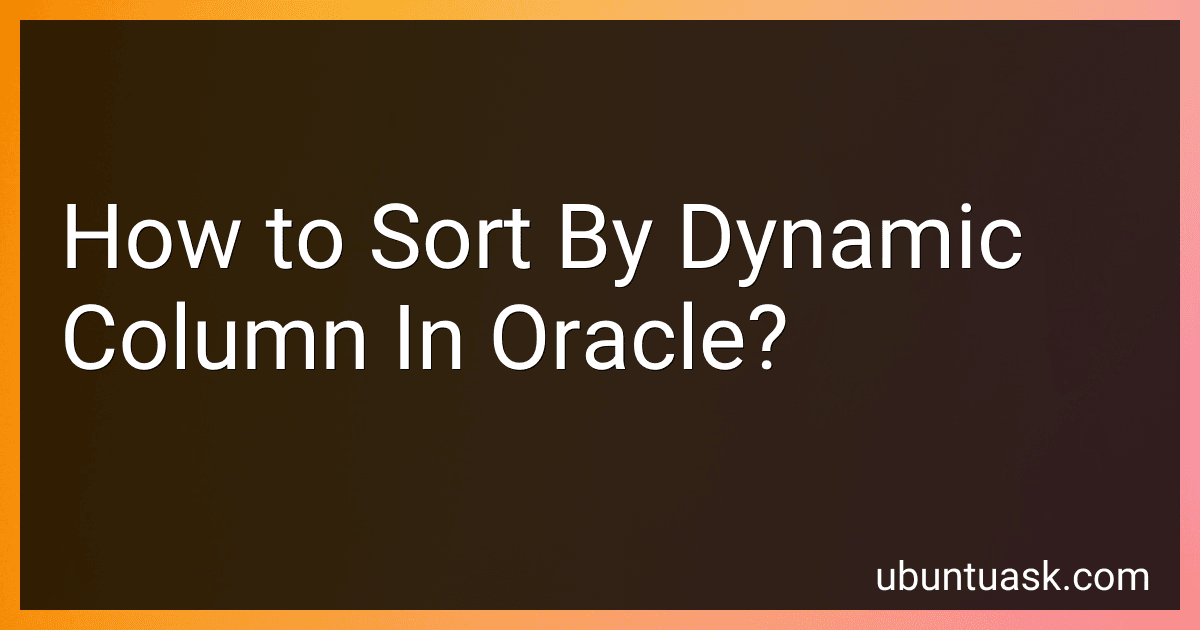 How to Sort By Dynamic Column In Oracle? image