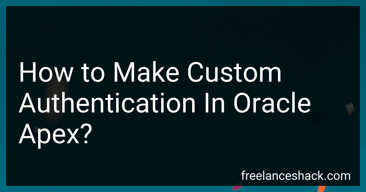 How to Make Custom Authentication In Oracle Apex? preview