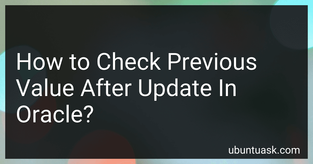How to Check Previous Value After Update In Oracle? image