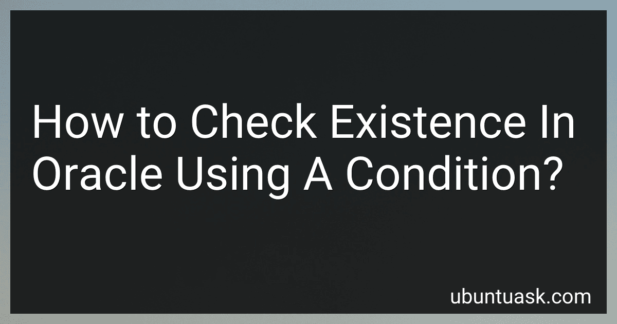 How to Check Existence In Oracle Using A Condition? preview