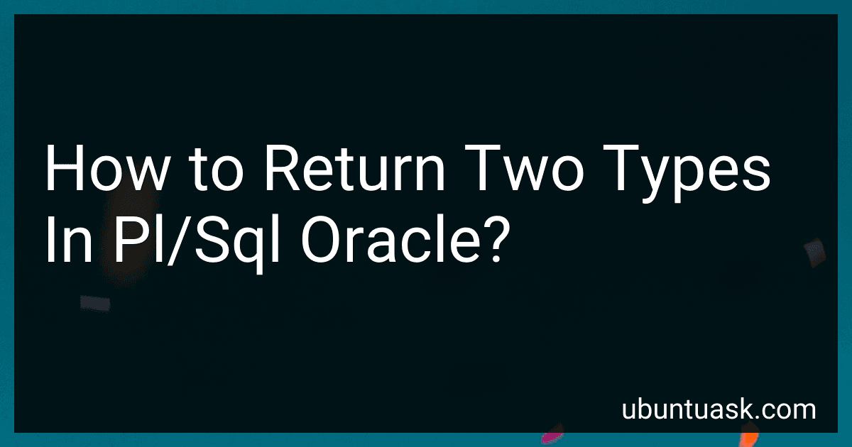 How to Return Two Types In Pl/Sql Oracle? image
