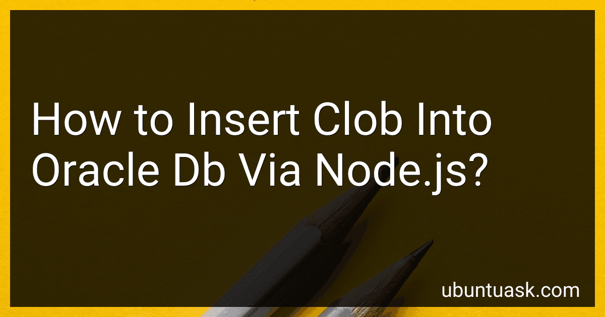 How to Insert Clob Into Oracle Db Via Node.js? preview