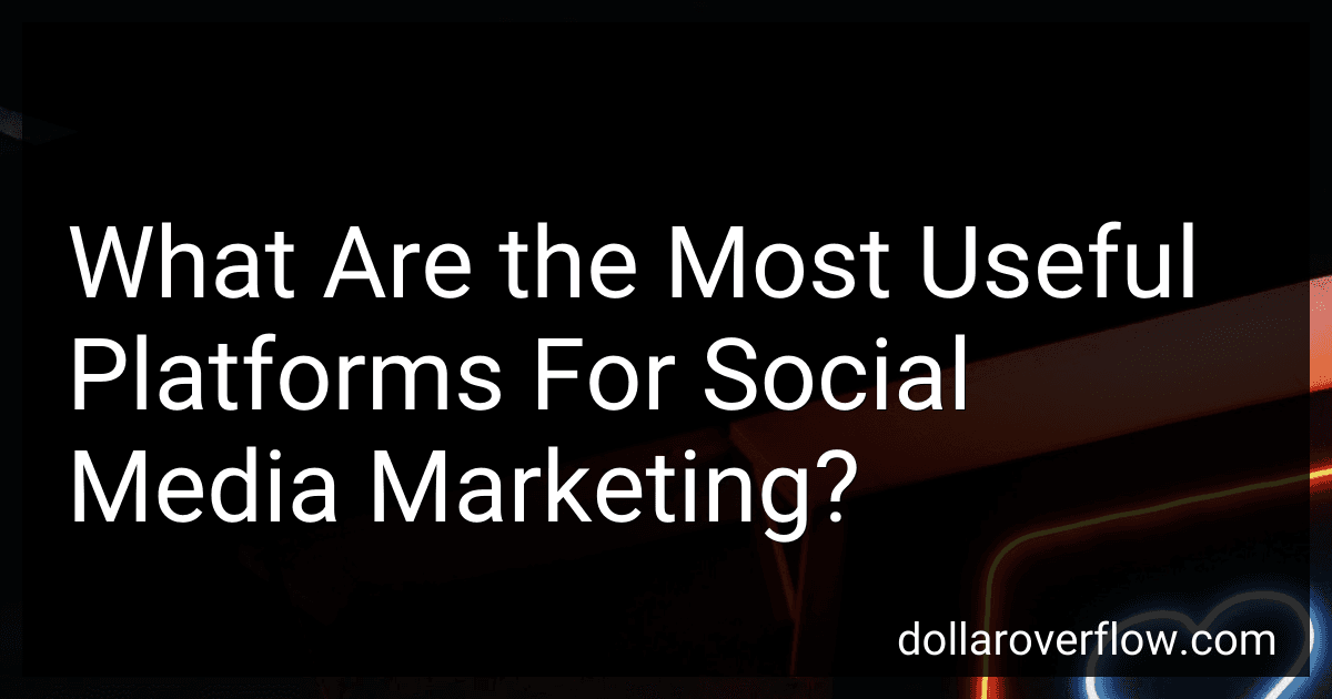 What Are the Most Useful Platforms For Social Media Marketing? preview