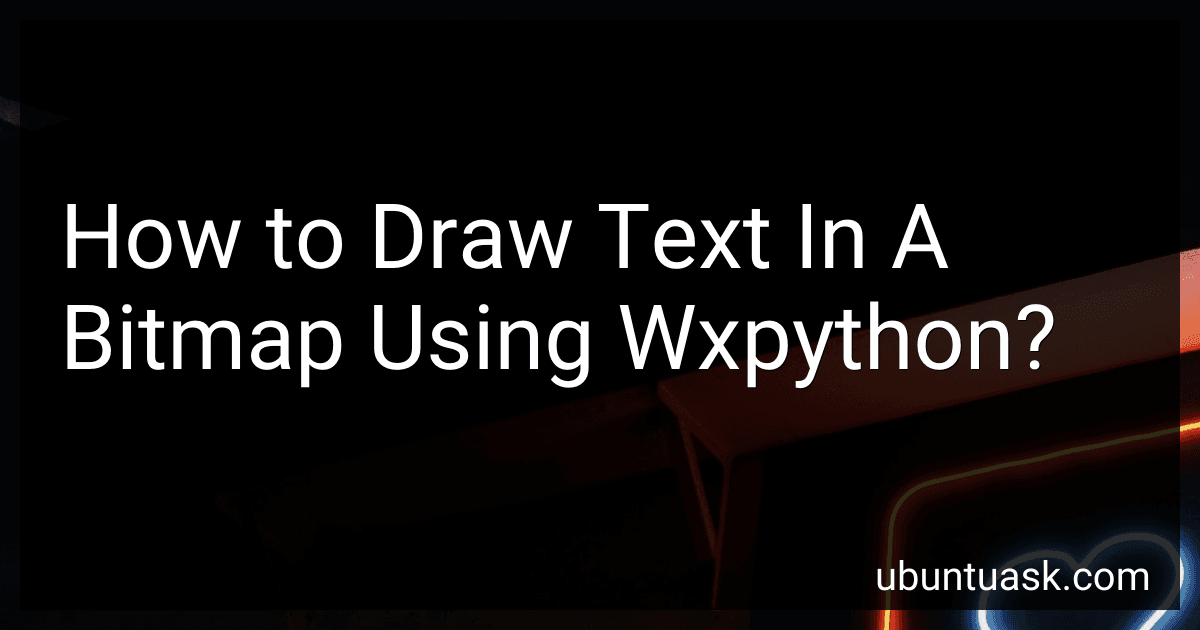 How to Draw Text In A Bitmap Using Wxpython? image
