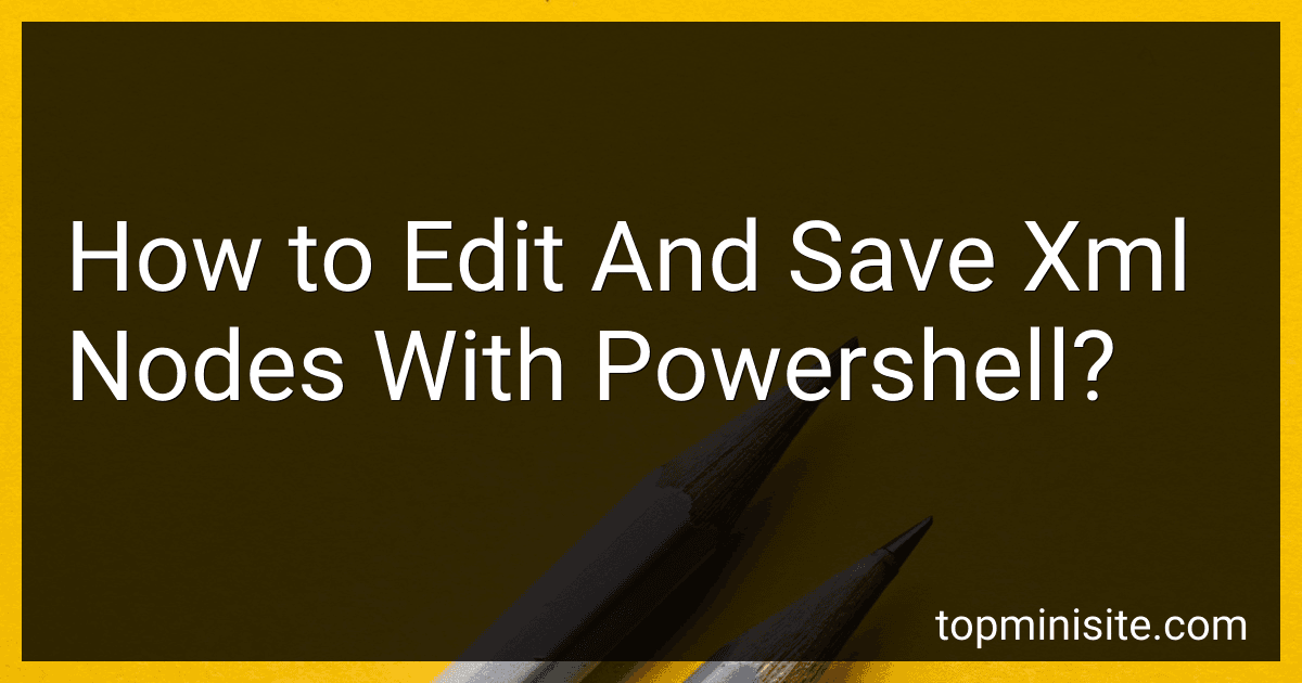 How to Edit And Save Xml Nodes With Powershell? image