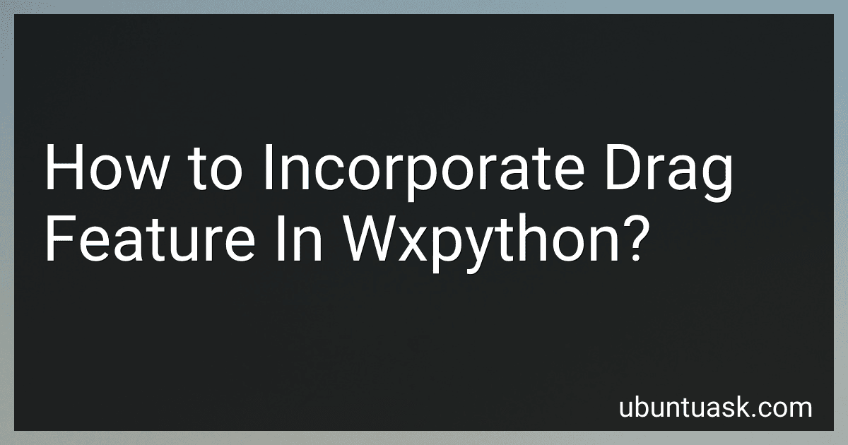 How to Incorporate Drag Feature In Wxpython? preview