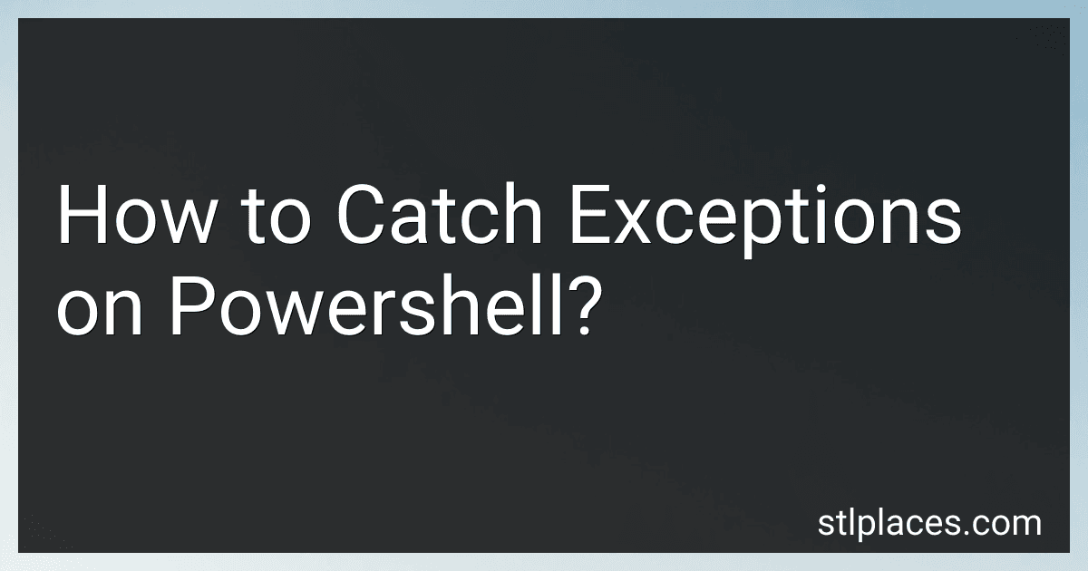 How to Catch Exceptions on Powershell? preview