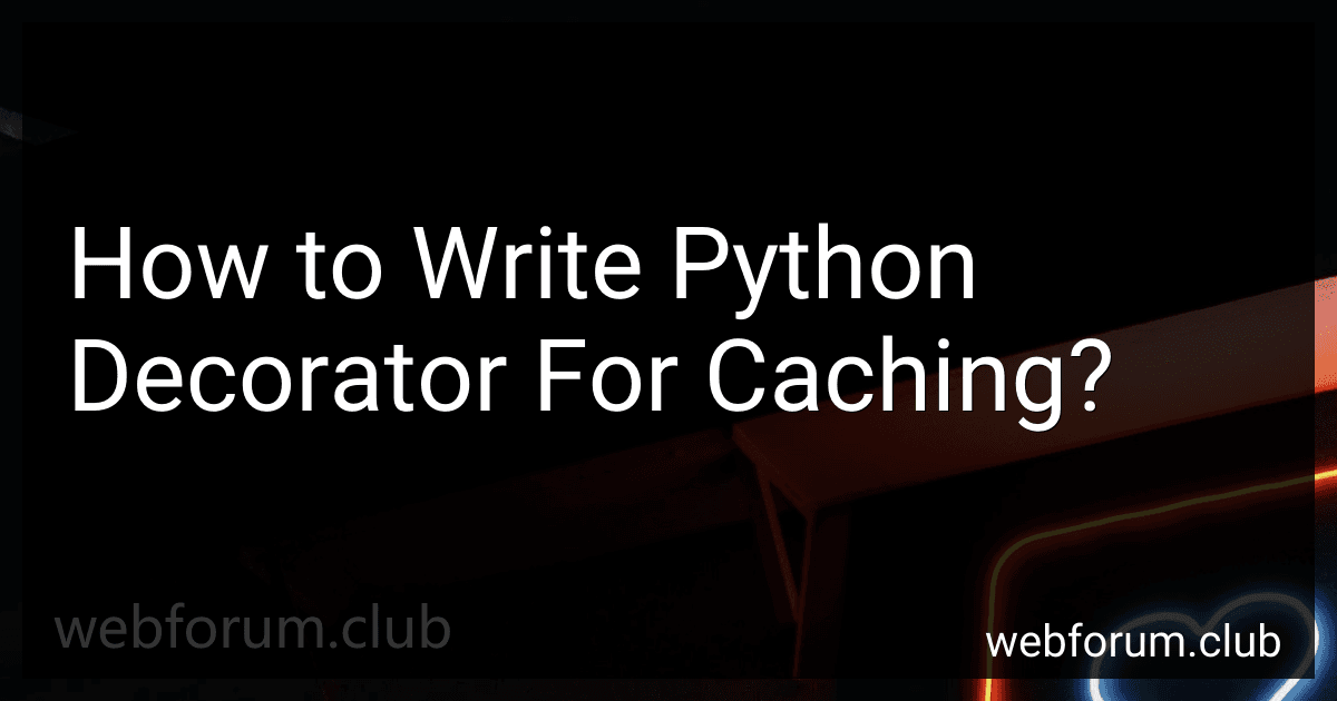 How to Write Python Decorator For Caching? image