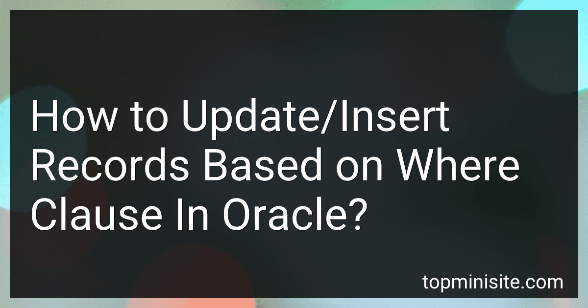 How to Update/Insert Records Based on Where Clause In Oracle? image
