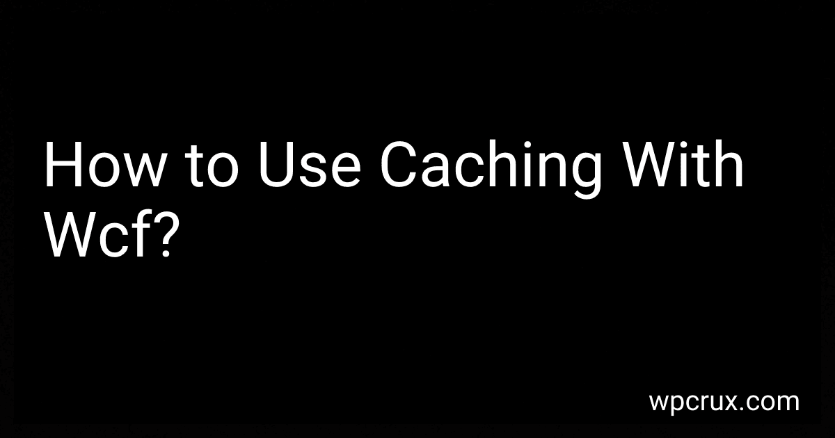 How to Use Caching With Wcf? preview