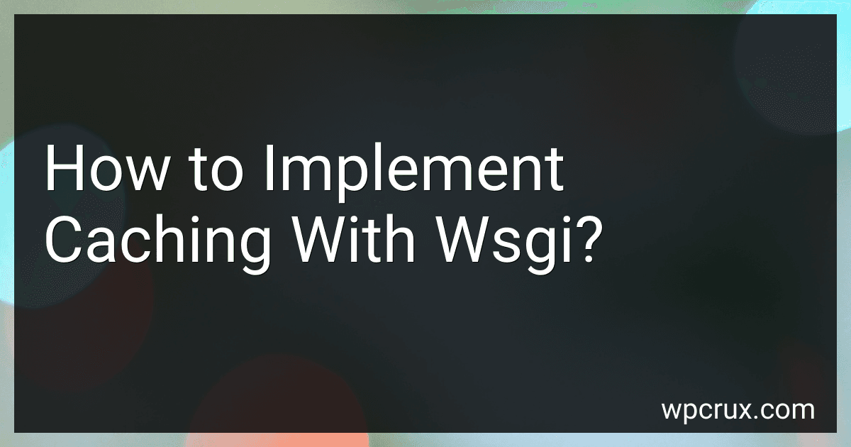 How to Implement Caching With Wsgi? preview