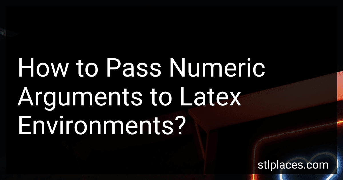 How to Pass Numeric Arguments to Latex Environments? preview