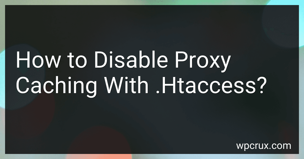 How to Disable Proxy Caching With .Htaccess? preview