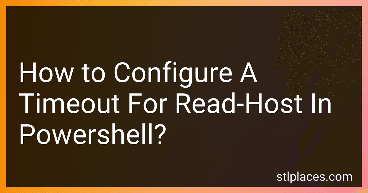 How to Configure A Timeout For Read-Host In Powershell? image