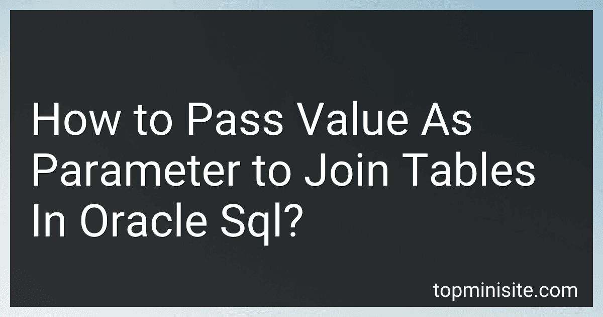 How to Pass Value As Parameter to Join Tables In Oracle Sql? image