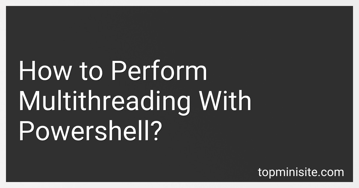 How to Perform Multithreading With Powershell? image